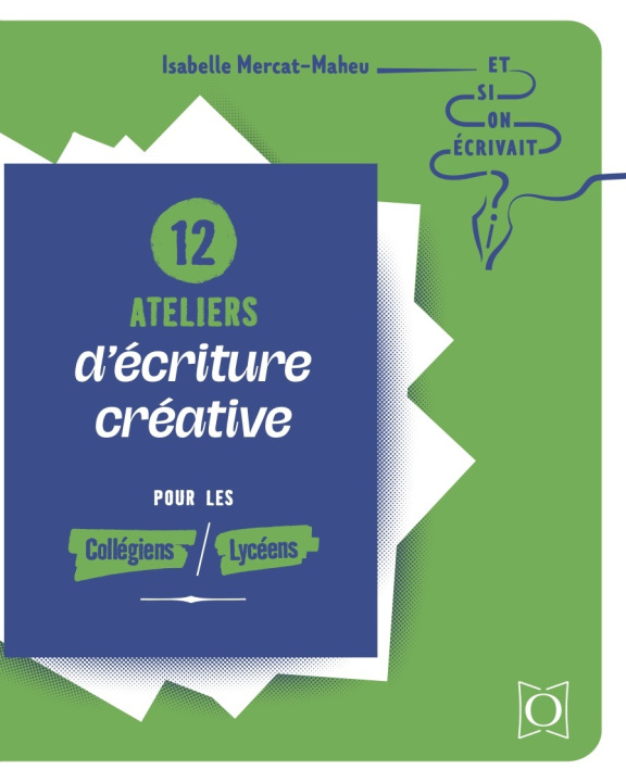 Book 12 ateliers d'écriture créative pour les collégiens & lycéens Mercat-Maheu