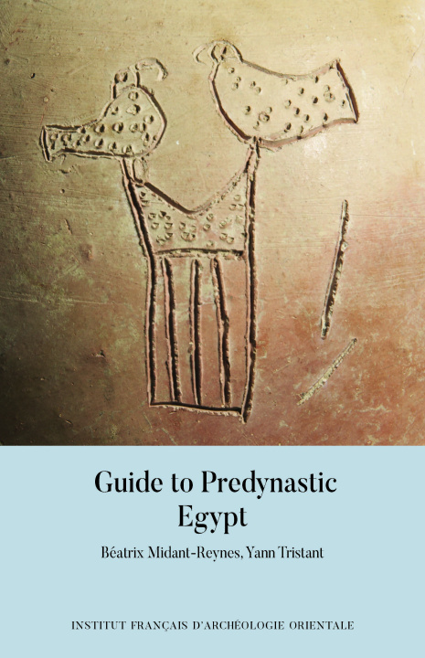 Kniha Guide to Predynastic Egypt Tristant