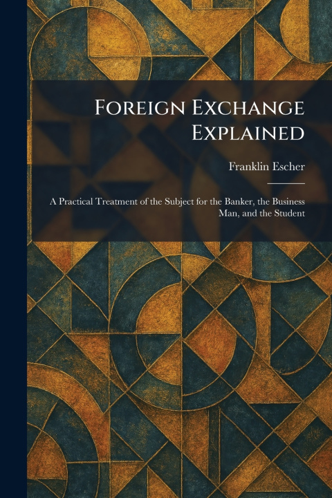 Kniha Foreign Exchange Explained Franklin Escher