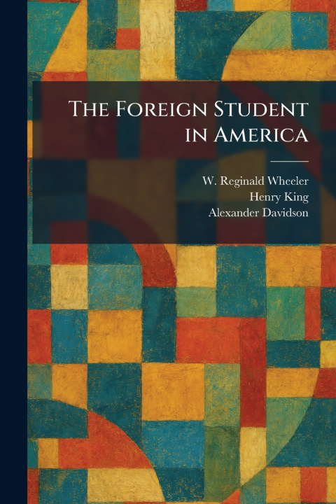 Carte The Foreign Student in America W. Reginald Wheeler