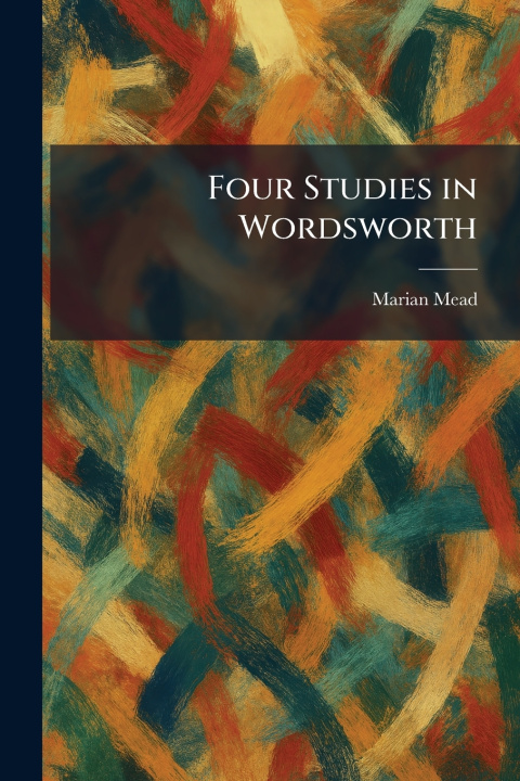 Carte Four Studies in Wordsworth Marian Mead