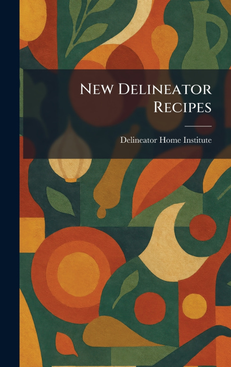 Carte New Delineator Recipes Delineator Home Institute