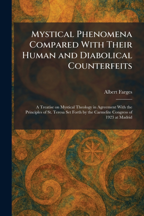 Libro Mystical Phenomena Compared With Their Human and Diabolical Counterfeits Albert Farges