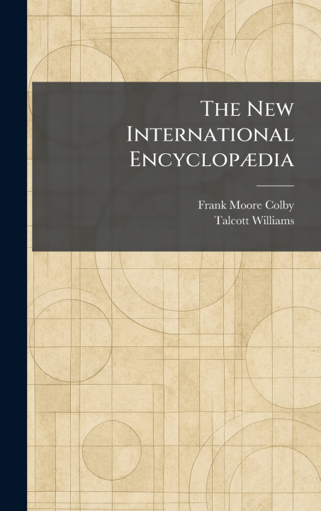 Kniha The New International EncyclopÃ¦dia Frank Moore ed Colby