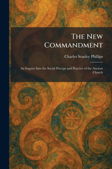 Kniha The New Commandment Charles Stanley Phillips