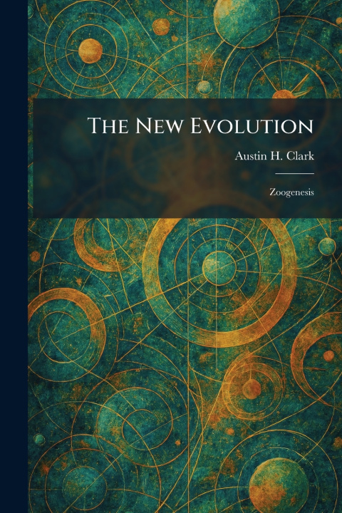 Kniha The New Evolution Austin H. Clark