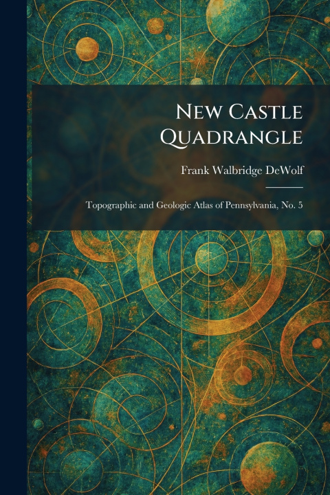 Kniha New Castle Quadrangle Frank Walbridge DeWolf