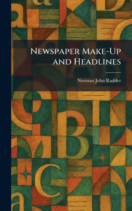 Boek Newspaper Make-Up and Headlines Norman John Radder