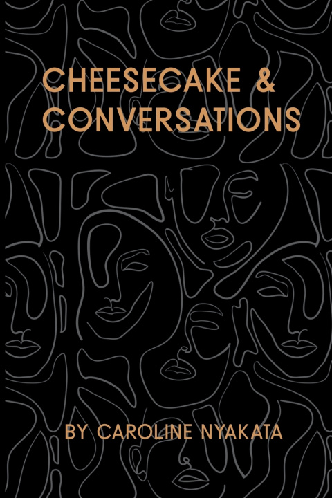 Kniha Cheesecake & Conversations Caroline Nyakata