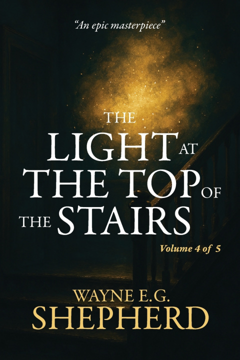 Boek THE LIGHT AT THE TOP OF THE STAIRS Wayne E.G. Shepherd