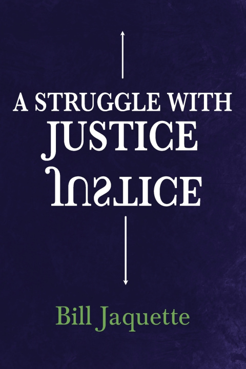 Boek A Struggle with Justice Bill Jaquette