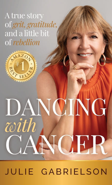 Kniha Dancing with Cancer Julie Gabrielson