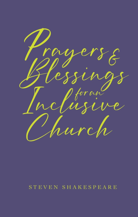 Knjiga Prayers and Blessings for an Inclusive Church Steven Shakespeare