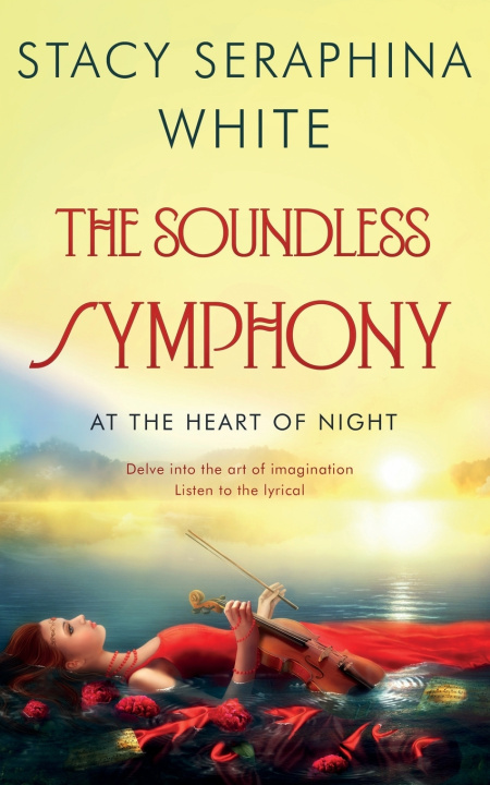 Kniha The Soundless Symphony Stacy Seraphina White