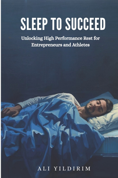 Kniha SLEEP TO SUCCEED Ali YILDIRIM