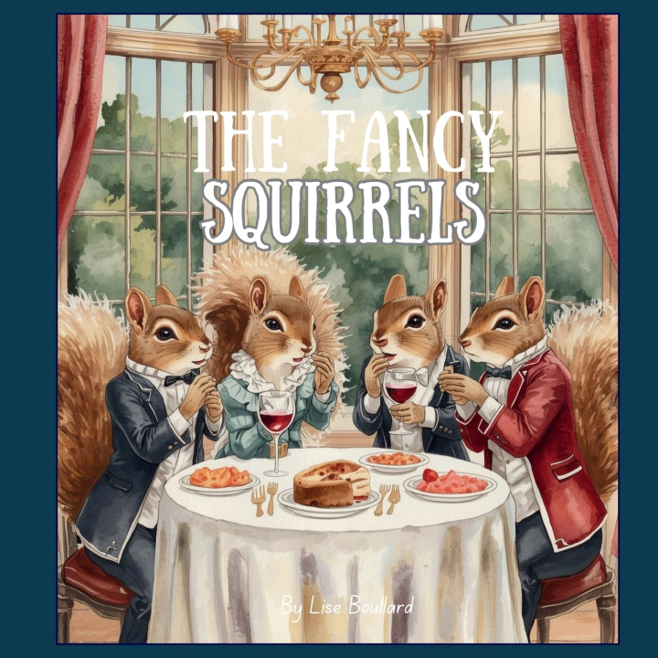 Kniha The Fancy Squirrels Lise Hélène Boullard