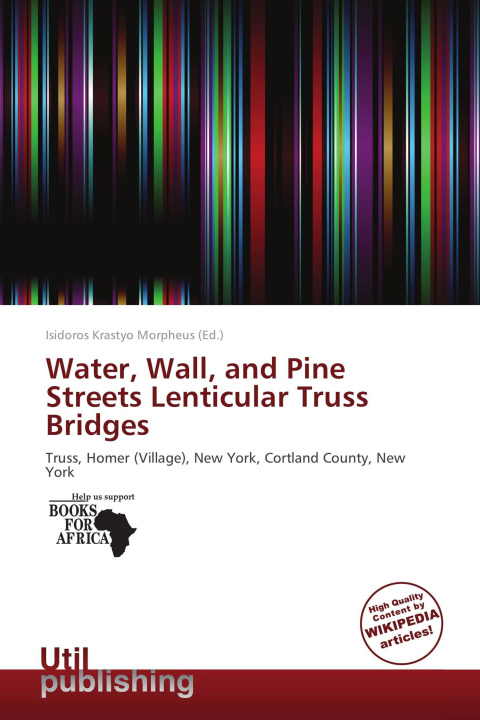 Boek Water, Wall, and Pine Streets Lenticular Truss Bridges 