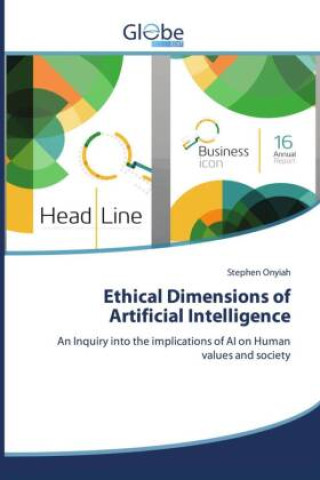 Kniha Ethical Dimensions of Artificial Intelligence Stephen Onyiah