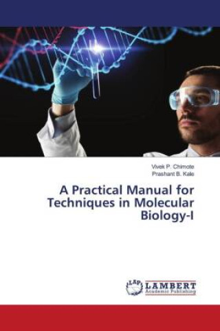Buch A Practical Manual for Techniques in Molecular Biology-I Prashant B. Kale