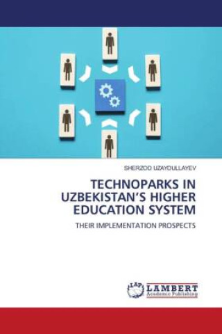 Książka TECHNOPARKS IN UZBEKISTAN'S HIGHER EDUCATION SYSTEM SHERZOD UZAYDULLAYEV