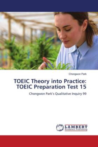 Книга TOEIC Theory into Practice: TOEIC Preparation Test 15 Chongwon Park