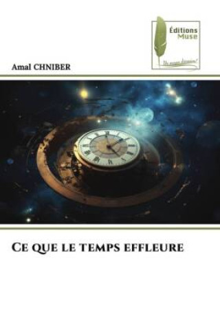 Книга Ce que le temps effleure Amal CHNIBER