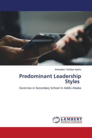 Könyv Predominant Leadership Styles Andualem Tesfaye Ayehu