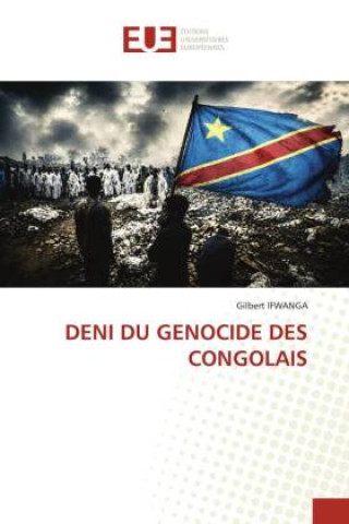 Βιβλίο DENI DU GENOCIDE DES CONGOLAIS Gilbert IFWANGA
