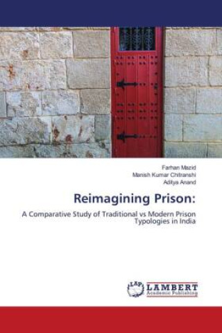 Kniha Reimagining Prison: Manish Kumar Chitranshi