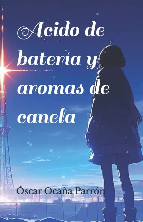 Βιβλίο Acido de batería y aromas de canela Óscar Ocaña Parrón