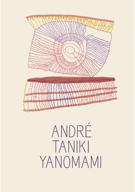Carte André Taniki Yanomami: Image Being Adriano Pedrosa