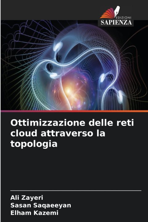 Książka Ottimizzazione delle reti cloud attraverso la topologia Sasan Saqaeeyan
