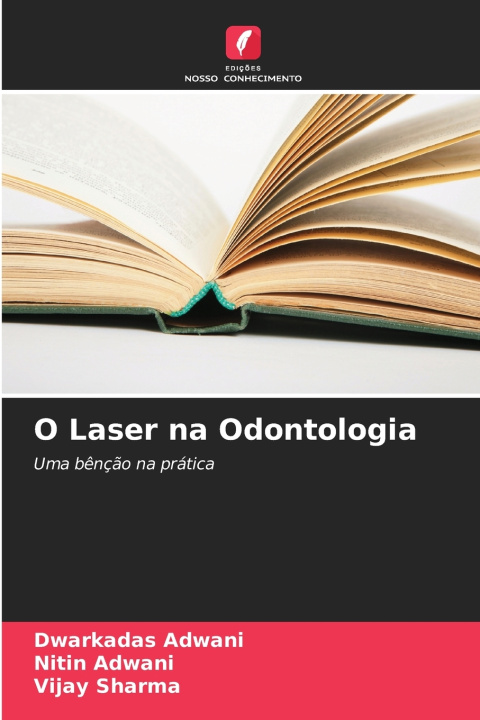 Libro O Laser na Odontologia Dwarkadas Adwani
