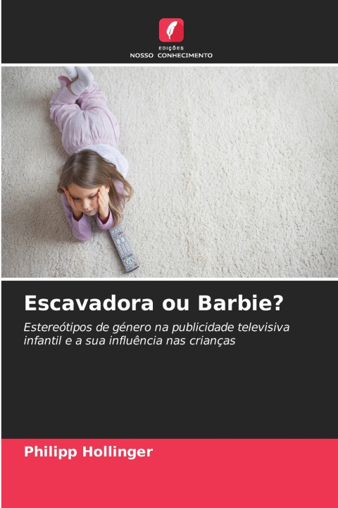 Könyv Escavadora ou Barbie? Philipp Hollinger