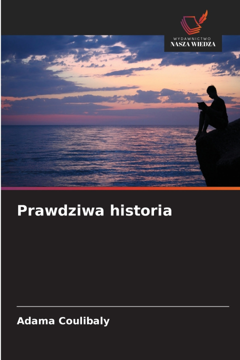 Книга Prawdziwa historia Adama Coulibaly