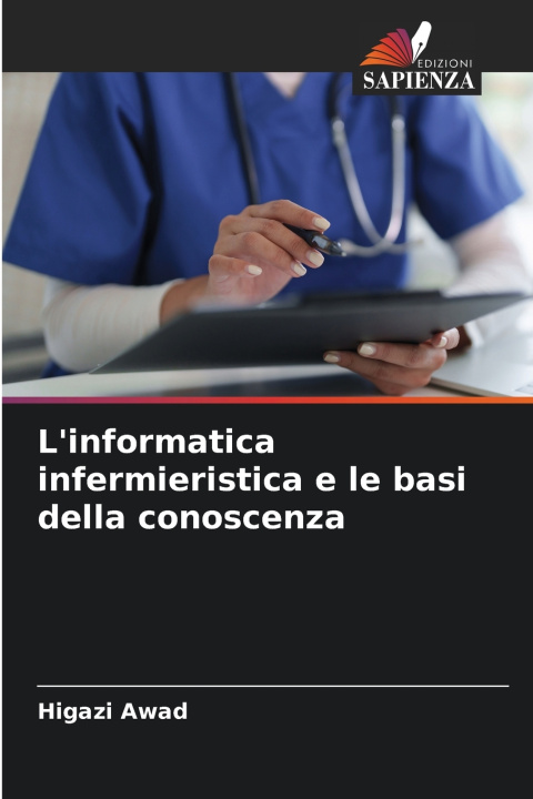 Könyv L'informatica infermieristica e le basi della conoscenza Higazi Awad