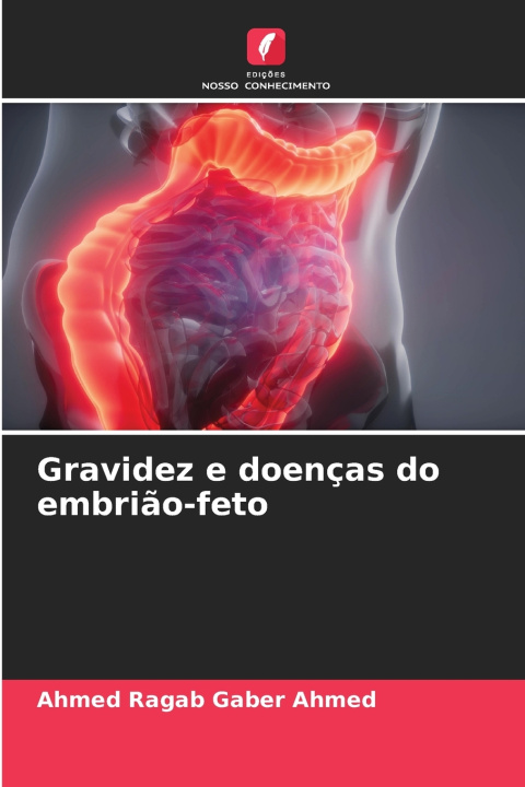 Книга Gravidez e doenças do embrião-feto Ahmed Ragab Gaber Ahmed