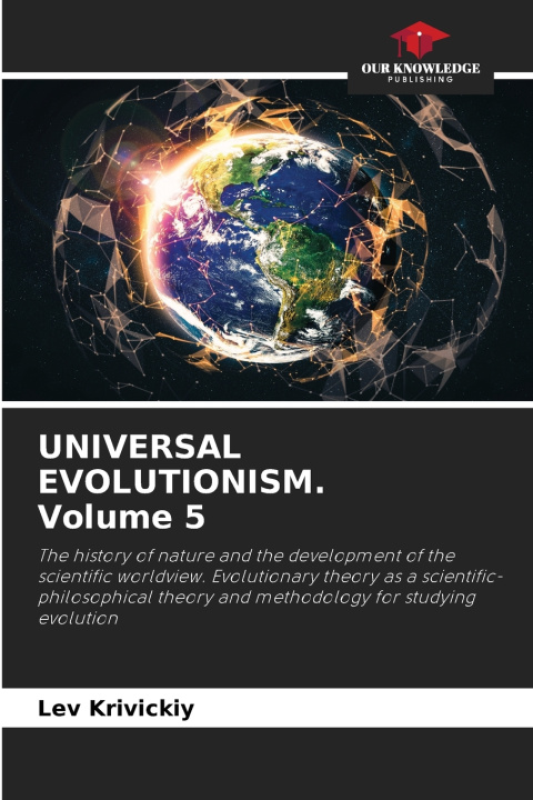Книга UNIVERSAL EVOLUTIONISM. Volume 5 Lev Krivickiy