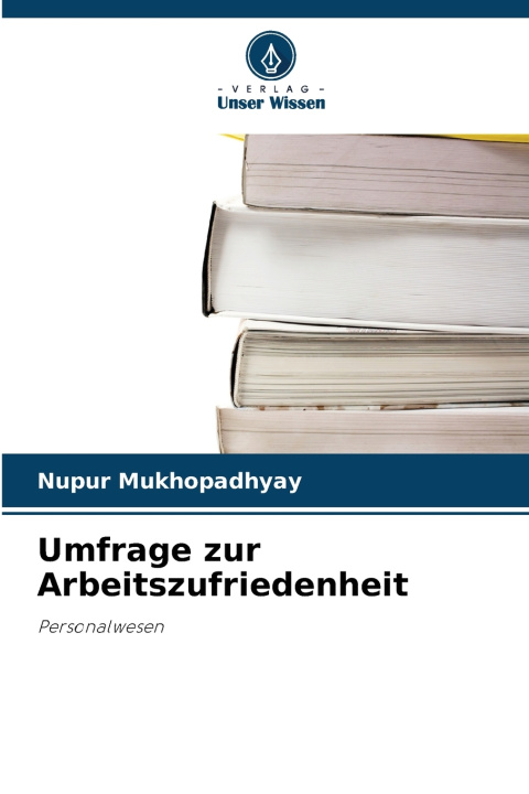 Könyv Umfrage zur Arbeitszufriedenheit Nupur Mukhopadhyay