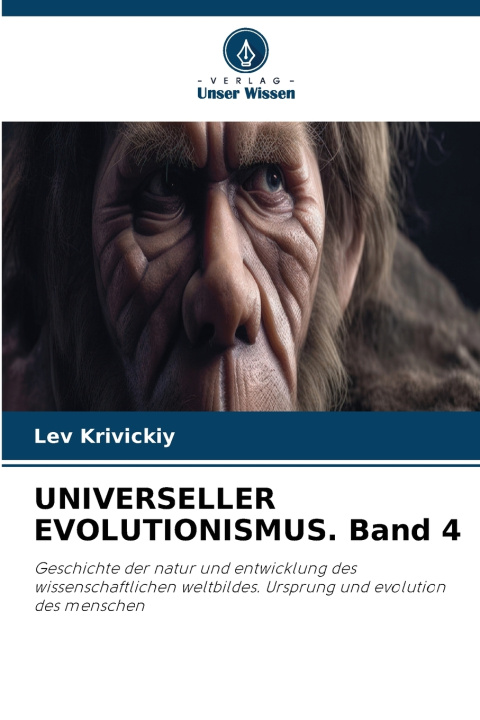 Книга UNIVERSELLER EVOLUTIONISMUS. Band 4 Lev Krivickiy