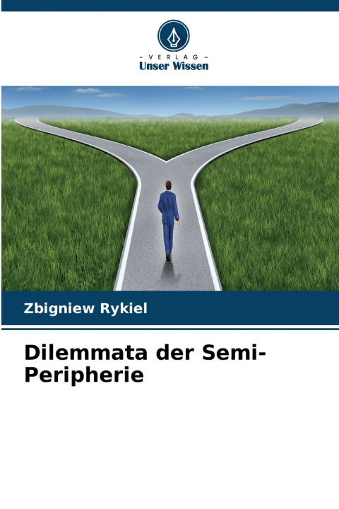 Carte Dilemmata der Semi-Peripherie Zbigniew Rykiel