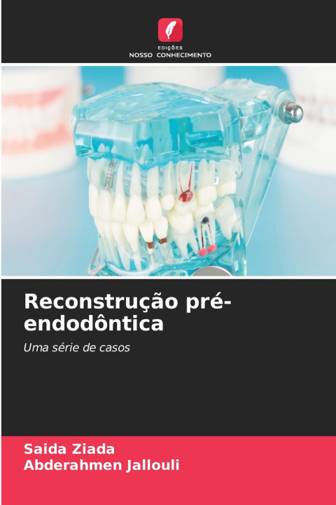 Buch Reconstrução pré-endodôntica Abderahmen Jallouli