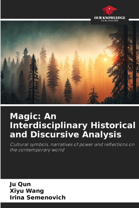 Книга Magic: An Interdisciplinary Historical and Discursive Analysis Xiyu Wang