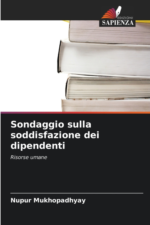 Knjiga Sondaggio sulla soddisfazione dei dipendenti Nupur Mukhopadhyay