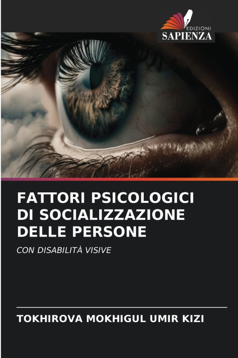 Könyv FATTORI PSICOLOGICI DI SOCIALIZZAZIONE DELLE PERSONE TOKHIROVA MOKHIGUL UMIR KIZI