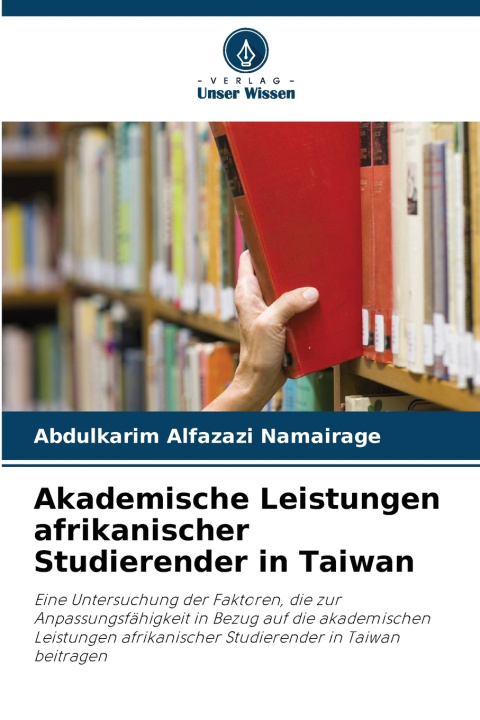 Boek Akademische Leistungen afrikanischer Studierender in Taiwan Abdulkarim Alfazazi Namairage