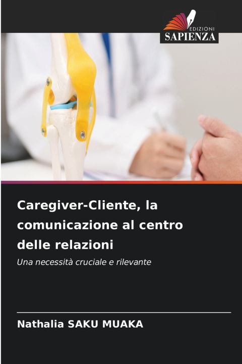 Книга Caregiver-Cliente, la comunicazione al centro delle relazioni Nathalia SAKU MUAKA