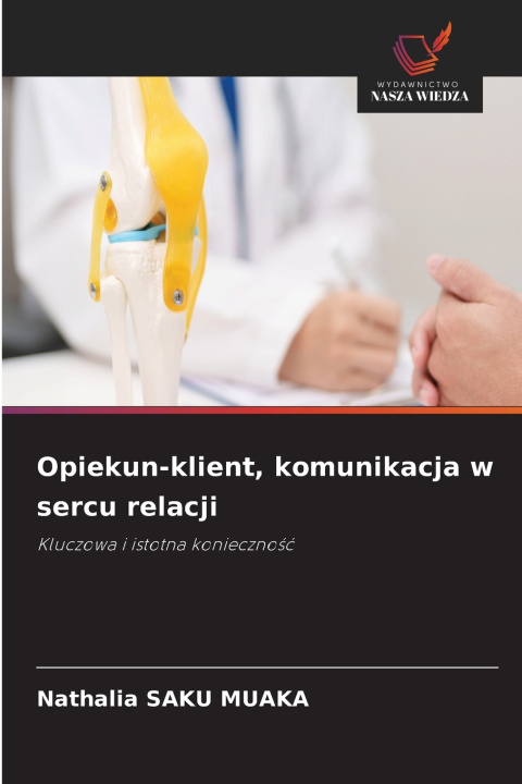 Knjiga Opiekun-klient, komunikacja w sercu relacji Nathalia SAKU MUAKA