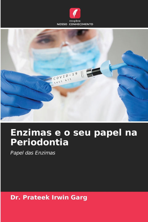 Kniha Enzimas e o seu papel na Periodontia Dr. Prateek Irwin Garg