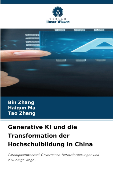 Könyv Generative KI und die Transformation der Hochschulbildung in China Bin Zhang